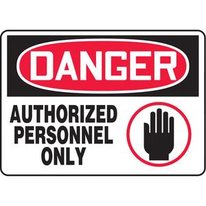 "Authorized Personnel Only" Sign - Vinyl, Plastic, Aluminum, 7", 10", Adhesive, English with Pictogram, Admittance and Exit, Danger; Authorized Personnel Only, '-20°F to 140°F, 2 years outdoors