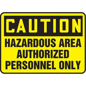"Authorized Personnel Only" Sign - Vinyl, Plastic, Aluminum, 10", 14", Adhesive, English, Admittance and Exit, Caution; Hazardous Area Authorized Personnel Only