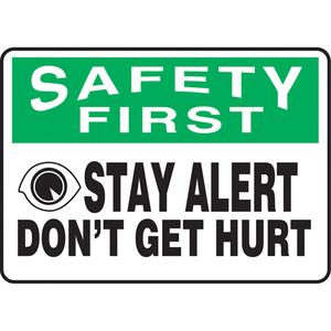 "Stay Alert" Sign - Vinyl, Plastic, Aluminum, 10", 14", Adhesive, English with Pictogram, Safety Incentive and Motivational, Safety First; Stay Alert Don't Get Hurt w/Pictogram