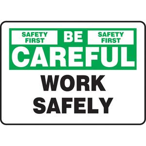 "Work Safely" Sign - Vinyl, Plastic, Aluminum, 10", 14", Adhesive, English, Safety Incentive and Motivational, Be Careful; Work Safely