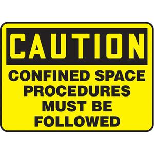 "Confined Space Procedures Must Be Followed" Sign - Vinyl, Plastic, Aluminum, 10", 14", Adhesive, English, Confined Space, Caution; Confined Space Procedures Must Be Followed, '-20°F to 140°F