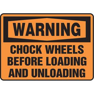 "Chock Wheels" Sign - Vinyl, Plastic, Aluminum, 10", 14", Adhesive, English, Industrial Traffic, Warning; Chock Wheels Before Loading And Unloading, '-20°F to 140°F, 2 years outdoors