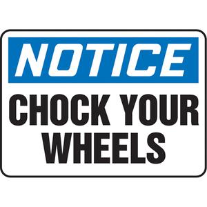 "Chock Your Wheels" Sign - Vinyl, Plastic, Aluminum, 10", 14", Adhesive, English, Industrial Traffic, Notice; Chock Your Wheels, '-20°F to 140°F, 2 years outdoors