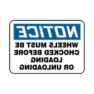 "Wheels Must Be Chocked" Backwards Sign - Vinyl, Plastic, Aluminum, 10", 14", Adhesive, English, Industrial Traffic, Notice; Wheels Must Be Chocked Before Loading Or Unloading
