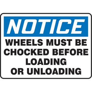 "Wheels Must Be Chocked" Sign - Vinyl, Plastic, Aluminum, 10", 14", Adhesive, English, Industrial Traffic, Notice; Wheels Must Be Chocked Before Loading Or Unloading