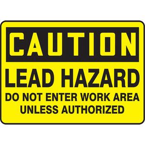 "Lead Hazard" Sign - Aluminum, Plastic, Vinyl, 10", 14", Bolt-On, English, Chemicals and Hazardous Materials, Caution; Lead Hazard Do Not Enter Work Area Unless Authorized