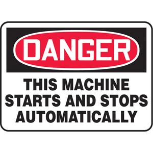 "Starts & Stops Automatically" Sign - Vinyl, Plastic, Aluminum, 10", 14", Adhesive, English, Equipment, Danger; This Machine Starts And Stops Automatically