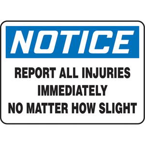 "Report All Injuries" Sign - Vinyl, Plastic, Aluminum, 10", 14", Adhesive, English, First Aid, Notice; Report All Injuries Immediately No Matter How Slight