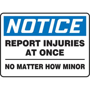 "Report Injuries" Sign - Vinyl, Plastic, Aluminum, 10", 14", Adhesive, English, First Aid, Notice; Report Injuries At Once No Matter How Minor
