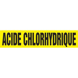 "Acide Chlorhydrique" Pipe Marker - Vinyl, Black on Yellow, 3/4" - 1-1/4", 1", 2-1/2", 8", 1/2", French, Self-Adhesive, SSA