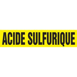 "Acide Sulfurique" Pipe Marker - Vinyl, Black on Yellow, 3/4" - 1-1/4", 1", 2-1/2", 8", 1/2", French, Self-Adhesive, SSA