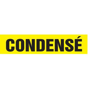 "Condensé" Pipe Marker - Vinyl, Black on Yellow, 3/4" - 1-1/4", 1", 4", 2-1/2", 8", 1/2", French, Self-Adhesive, SSA