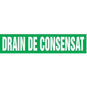 "Drain de Consensat" Pipe Marker - Vinyl, White on Green, 3/4" - 1-1/4", 1", 2-1/2", 8", 1/2", French, Self-Adhesive, SSA