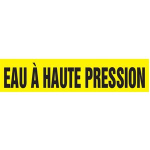 "Eau À Haute Pression" Pipe Marker - Vinyl, Black on Yellow, 1-1/2" - 2", 1-1/2", 8", 3/4", French, Self-Adhesive, SSB