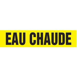 "Eau Chaude" Pipe Marker - Vinyl, Black on Yellow, 1-1/2" - 2", 1-1/2", 8", 3/4", French, Self-Adhesive, Eau Chaude