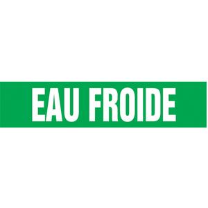 "Eau Froid" Pipe Marker - Vinyl, White on Green, 1-1/2" - 2", 1-1/2", 8", 3/4", French, Self-Adhesive, SSB