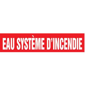 "Eau Système d'Incendie" Pipe Marker - Vinyl, White on Red, 1-1/2" - 2", 1-1/2", 8", 3/4", French, Self-Adhesive, SSB