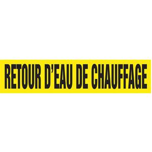Snap Tite™ "Retour d'Eau de Chauffage" Pipe Marker - Vinyl, Black on Yellow, 1-1/2" - 2", 9", 8", 3/4", French, Snap-On, STB