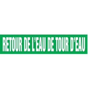 Snap Tite™ "Retour de l'Eau de Tour d'Eau" Pipe Marker - Vinyl, White on Green, 1-1/2" - 2", 9", 8", 3/4", French, Snap-On, STB