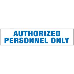"Authorized Personnel Only" Sign - Vinyl, 2", 9", Adhesive, English, Admittance and Exit, Authorized Personnel Only