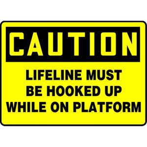 "Lifeline Must Be Hooked" Sign - Plastic, 10", 14", Bolt-On, English, Equipment, Caution; Lifeline Must be Hooked While On Platform