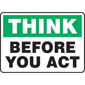 "Think Before You Act" Sign - Aluminum, 10", 14", Bolt-On, English, Safety Incentive and Motivational, Think; Before You Act