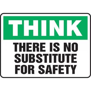 "No Substitute For Safety" Sign - Vinyl, 7", 10", Adhesive, English, Safety Incentive and Motivational, Think; There Is No Substitute For Safety