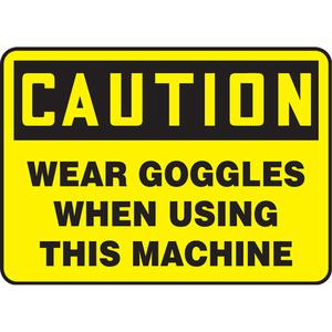 "Wear Goggles" Sign - Vinyl, 10", 14", Adhesive, English, Personal Protection, Caution; Wear Goggles When Using This Machine