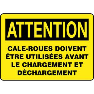 "Cale-roues doivent être utilisées" Sign - Vinyl, 14", 10", Adhesive, French, Industrial Traffic, Attention; Cale-roues doivent être utilisées avant le chargement