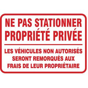 "Ne pas stationner propriété privée" Sign - Aluminum, 14", 20", Bolt-On, French, Traffic, Ne pas stationner propriété privée Les vehicules non autorisés seront remorqués aux frais de leur propriétaire