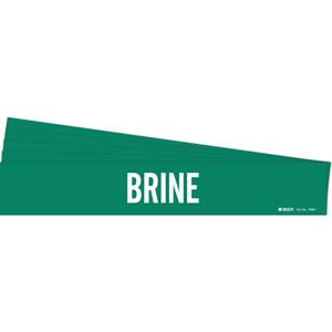 "Brine" Pipe Marker - Vinyl, White on Green, 2-1/2" - 7-7/8", 2-1/4", 14", 2", English, Self-Adhesive
