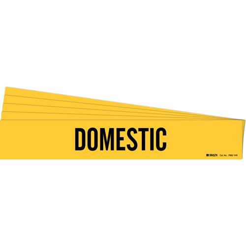 "Domestic" Pipe Marker - Vinyl, Black on Yellow, 8" - 20", 4", 24", 3-1/2", English, Self-Adhesive