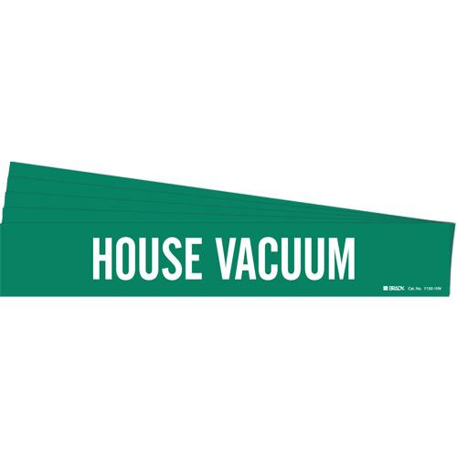 "House Vacuum" Pipe Marker - Vinyl, White on Green, 8" - 20", 4", 24", 3-1/2", English, Self-Adhesive