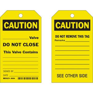 Safety Tags - English, Plastic, 4", 7", Caution _ Valve Do Not Close This Valve Contains _