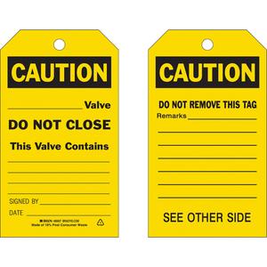 Safety Tags - English, Plastic, 4", 7", Caution _ Valve Do Not Close This Valve Contains _
