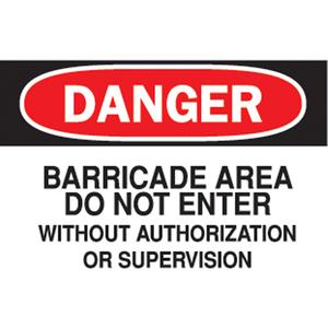"Barricade Area Do Not Enter" Sign - Aluminum, Vinyl, 10", 14", Bolt-On, English, Traffic/Construction, Danger; Barricade Area Do Not Enter Without Autorization Or Supervision