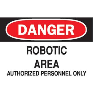 "Robotic Area" Sign - Vinyl, 10", 14", Bolt-On, English, Specific Hazards, Danger; Robotic Area Authorized Personnel Only