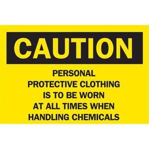 "When Handling Chemicals" Sign - Plastic, 10", 14", Bolt-On, English, Personal Protection, Caution; Personal Protective Clothing Is To Be Worn At All Times When Handling Chemicals
