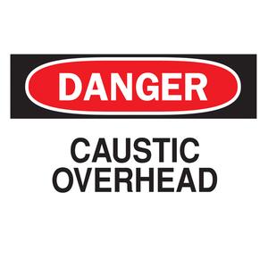 "Caustic Overhead" Sign - Aluminum, 7", 10", Bolt-On, English, Chemicals and Hazardous Materials, Danger; Caustic Overhead