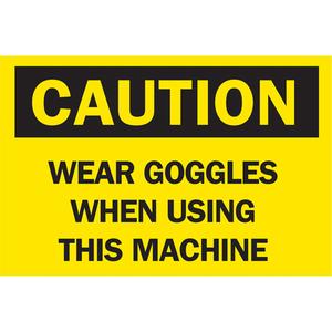 "Wear Goggles" Sign - Plastic, 10", 14", Bolt-On, English, Personal Protection, Caution; Wear Goggles When Using This Machine