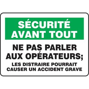 "Ne pas parler aux opérateurs" Sign - Aluminum, Plastic, Vinyl, 10", 14", Bolt-On, French, Equipment, Sécurité Avant Tout; Ne Pas Parler Aux Opérateurs; Les Distraire Pourrait Causer un Accident Grave