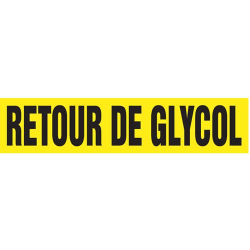 "Retour de Glycol" Pipe Markers - Vinyl, Black on Yellow, 2-1/2" - 6", 2-1/2", 12", 1-1/4", French, Self-Adhesive, SSD