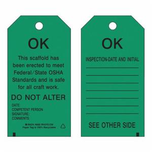 Scaffold Safety Tags - Polyester, English, 3", 5-3/4", Pack, 10, Black on Green, OK. This scaffold has been erected to meet Federal/State OSHA Standards and is safe for all craft work. Do not alter.